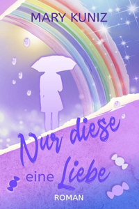 Nur diese eine Liebe