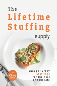 The Lifetime Stuffing Supply