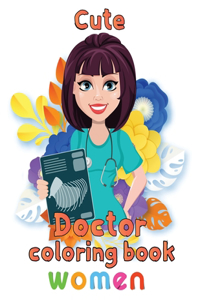 Cute Doctor Coloring Book Women