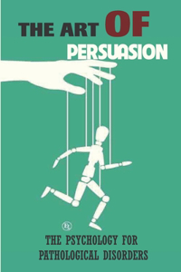 The Art Of Persuasion