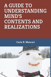 A Guide to Understanding Mind's Contents and Realizations