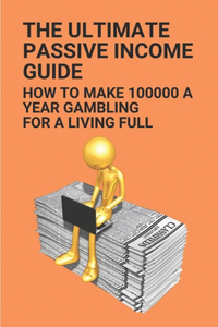 The Ultimate Passive Income Guide