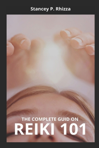 Complete Guid on Reiki 101