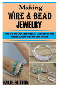 Making Wire and Bead Jewelry