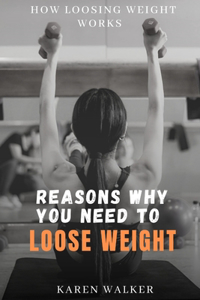Reasons Why You Need to Loose Weight