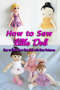 How to Sew Little Doll