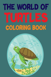 The World Of Turtles Coloring Book