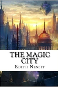 The Magic City illustratedEdith Nesbit
