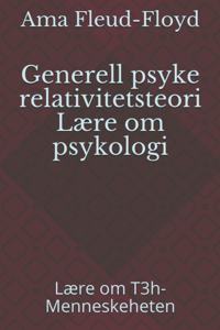 Generell psyke relativitetsteori Lære om psykologi