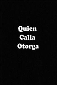 Quien Calla Otorga