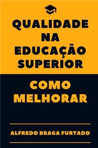 Qualidade na Educação Superior - Como Melhorar