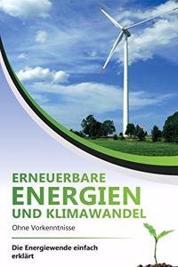 Erneuerbare Energien und Klimawandel ohne Vorkenntnisse - die Energiewende einfach erklärt