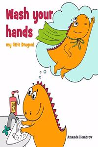 Wash Your Hands, my Little Dragon!