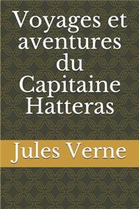 Voyages et aventures du Capitaine Hatteras