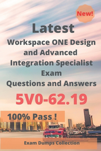 Latest Workspace ONE Design and Advanced Integration Specialist Exam 5V0-62.19 Questions and Answers