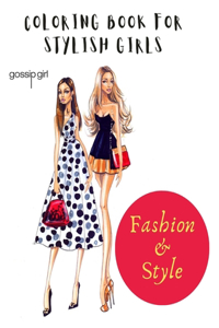 Fashion & Style - Gossip Girl - Coloring Book for Stylish Girls