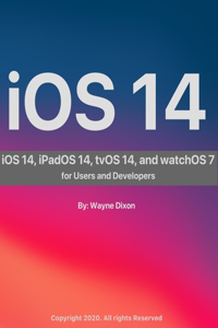 iOS 14, iPadOS 14, tvOS 14, and watchOS 7 for Users and Developers