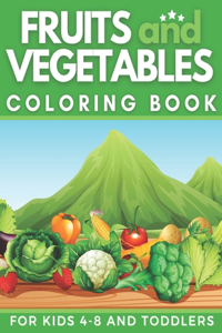 Fruits and Vegetables Coloring Book for kids 4-8 and toddlers