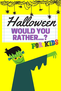 Halloween Would You Rather...? For Kids