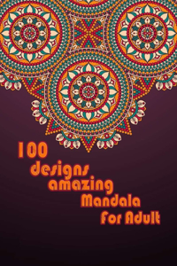 100 designs amazing mandala for adults