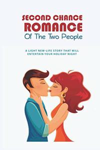 Second Chance Romance Of The Two People