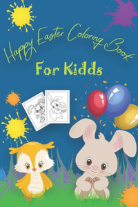 Happy Easter Coloring Book For Kids: A Fun Activity and Make Happy Coloring With Happy Ester Coloring Book For Kids