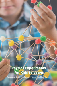 Physics Experiments For Kids To Learn
