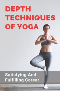 Depth Techniques Of Yoga