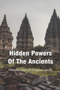 Hidden Powers Of The Ancients