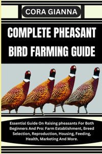 Complete Pheasant Bird Farming Guide