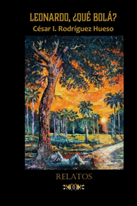 Leonardo, ¿qué bolá?