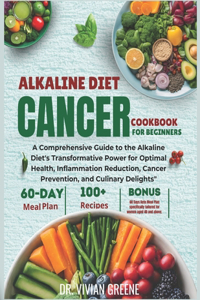 Alkaline Diet Cancer Cookbook For Beginners