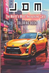 Jdm The world's most reconized cars coloring book