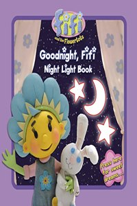 Goodnight, Fifi: Night Light Book (Fifi and the Flowertots)