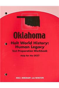 Oklahoma Holt World History: Human Legacy Test Preparation Workbook: Help for the OCCT