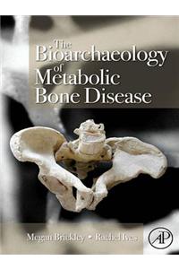 The Bioarchaeology of Metabolic Bone Disease