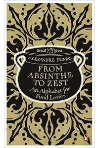 From Absinthe to Zest: An Alphabet for Food Lovers