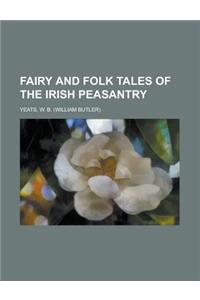 Fairy and Folk Tales of the Irish Peasantry