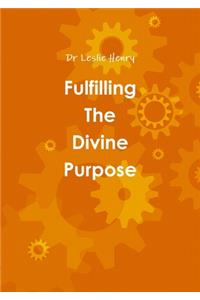 Fulfilling The Divine Purpose