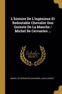 L'histoire De L'ingénieux Et Redoutable Chevalier Don Quixote De La Manche / Michel De Cervantes ...