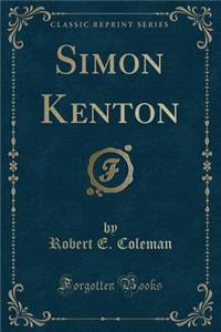 Simon Kenton (Classic Reprint)