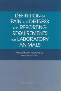 Definition of Pain and Distress and Reporting Requirements for Laboratory Animals