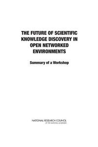 The Future of Scientific Knowledge Discovery in Open Networked Environments
