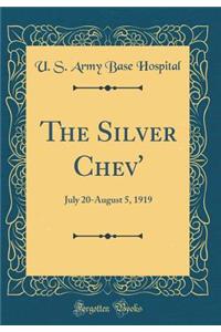 The Silver Chev': July 20-August 5, 1919 (Classic Reprint)