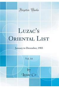 Luzac's Oriental List, Vol. 14: January to December, 1903 (Classic Reprint)