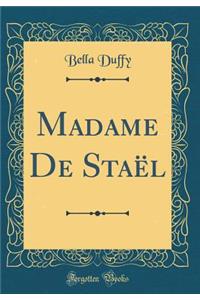 Madame de StaÃ«l (Classic Reprint)