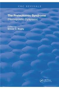 Preleukemic Syndrome Hemopoietic Dysplasia