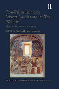 Cross-Cultural Interaction Between Byzantium and the West, 1204-1669