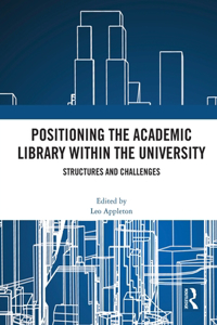 Positioning the Academic Library Within the University