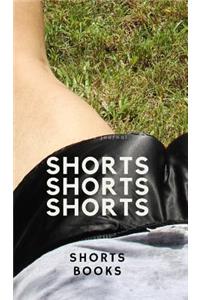 Shorts, Shorts, Shorts